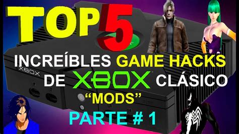 Top Incre Bles Game Mods De Xbox Cl Sico Parte Kx Youtube