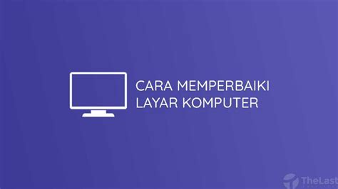 4 Cara Mengubah Layar Komputer Menjadi Normal Kembali Abbeducation