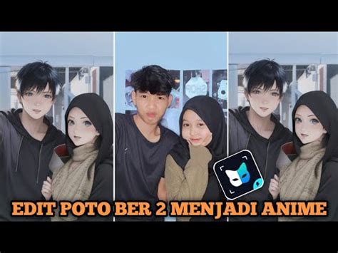 Edit Foto Ber Dua Jadi Anime Di Apk Face Play Faceplay Anime Viral