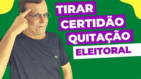 Como Emitir Tirar Certid O De Quita O Eleitoral Quita O Eleitoral