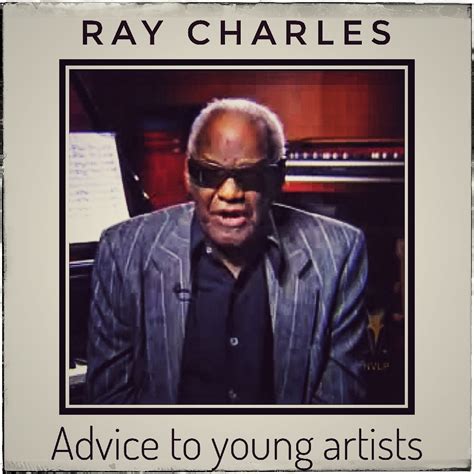 Ray Charles - Advice to young Artists | Tips & Tricks