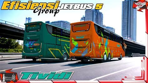 RILIS LAGI TIVIDI JETBUS 5 Tronton Non Tronton EFISIENSI GROUP