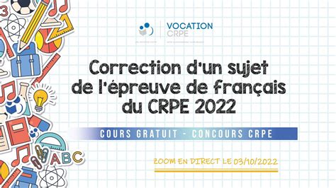 CRPE 2023 CORRECTION D UN SUJET DE L ÉPREUVE DE FRANÇAIS DU CRPE 2022