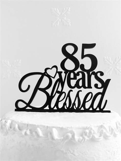 85 Years Blessed Cake Topper Personalized 85th Birthday Cake Etsy