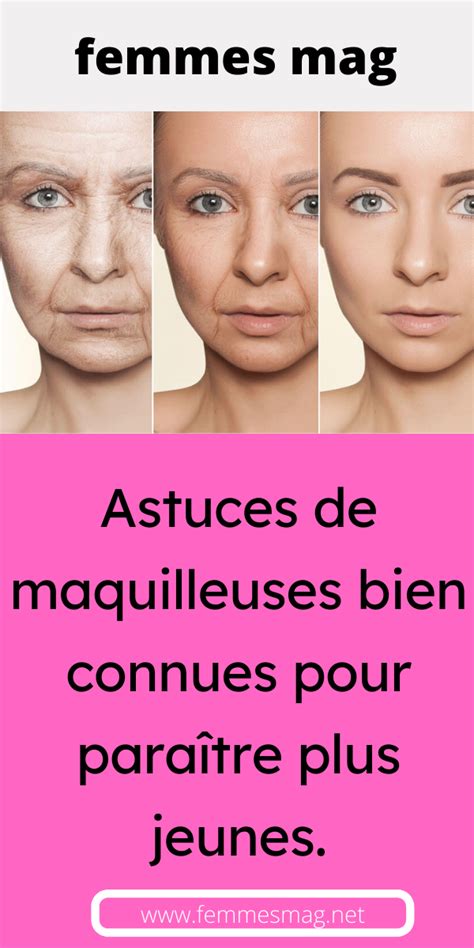 Astuces de maquilleuses bien connues pour paraître plus jeunes