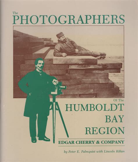 The Photographers of the Humboldt Bay Region: Edgar Cherry & Company