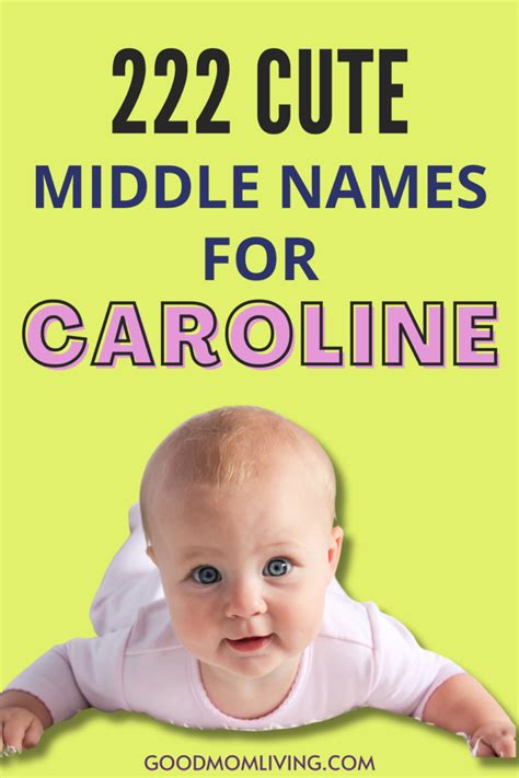 222 Best Middle Names For Caroline Beautiful And Cute Good Mom Living