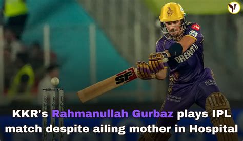 Rahmanullah Gurbaz S Leaves Ailing Mother To Join Kolkata Knight Riders