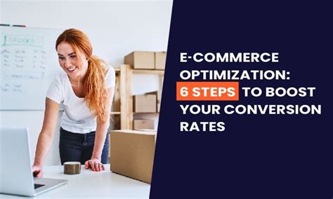 E Commerce Optimization Steps To Boost Your Conversion Rates