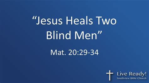 Jesus Heals Two Blind Men” Youtube