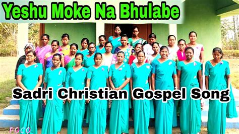 Yeshu Moke Na Bhulabe Sadri New Christian Gospel Song Video