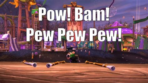 Pow Bam Pew Pew Pew Wow Darkmoon Faire World Of Warcraft YouTube