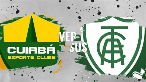 Cuiabá X América Mg Veja Onde Assistir à Partida Do Brasileirão Série