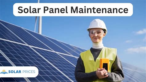 Solar Panel Maintenance 101 Importants Steps To Safe Panels