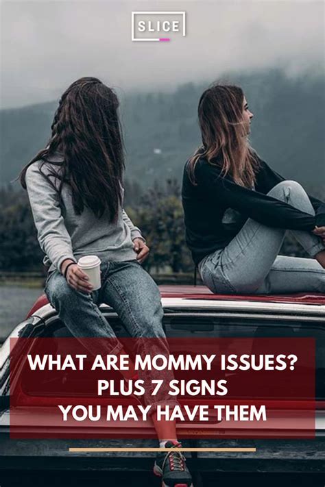 What Are Mommy Issues — Plus 7 Signs You May Have Them Mommy Issues Relationship Challenge