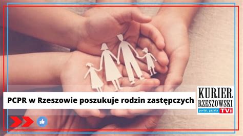 Pcpr Orpz W Powiecie Rzeszowskim Poszukuje Kandydat W Na Rodziny