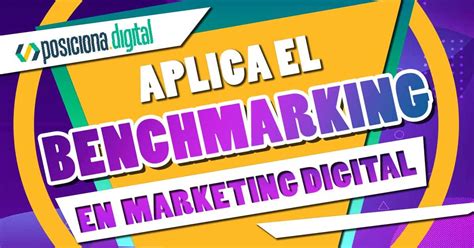 Benchmarking En Marketing Digital Posicionadigital