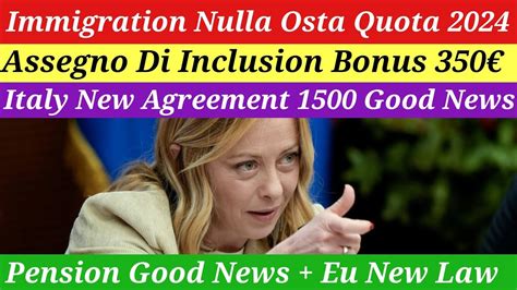 New Italy Govt Immigration Nulla Osta Quota Update 2024 Bonus 350