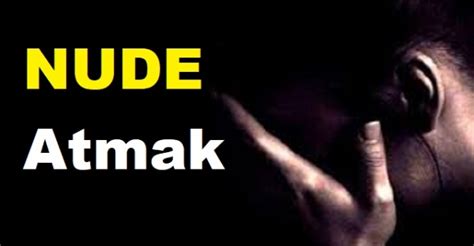 Nude Atmak Ne Demek Nude Nedir