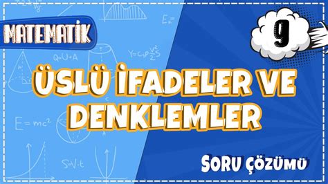 9 Sınıf Matematik Üslü İfadeler Ve Denklemler Soru Çözümü 2022