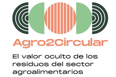 Polibienestar Impulsa Agro Circular Para Reciclar Y Revalorizar Los