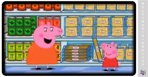 Shopping (Peppa Pig) –[Multimedia-English videos]