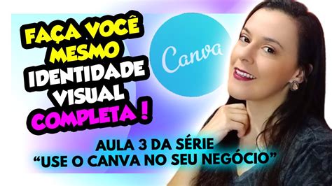 Criar identidade visual do seu negócio no Canva fácil e rápido Aula