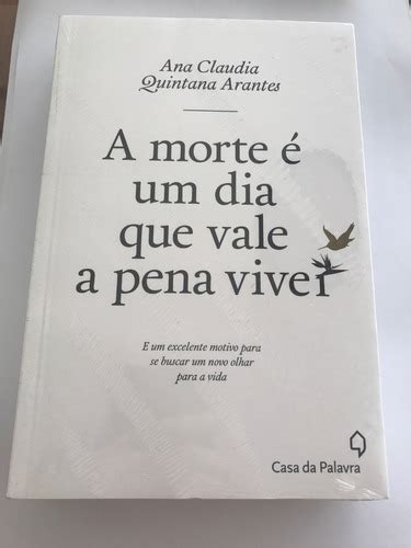 A Morte É Um Dia Que Vale A Pena Viver Ana Cláudia Arante R 29 90