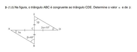 Na Figura Abaixo O Triângulo Abc é Congruente Ao Triângulo Cde