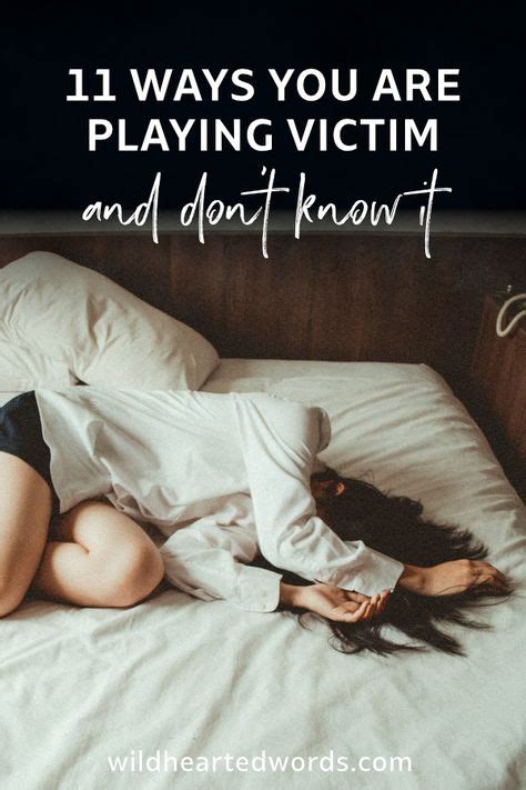 11 Ways You Re Playing Victim And Didn T Know It Playing The Victim Victims Life Coach