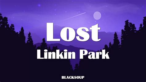 Linkin Park Lost Lyrics Youtube