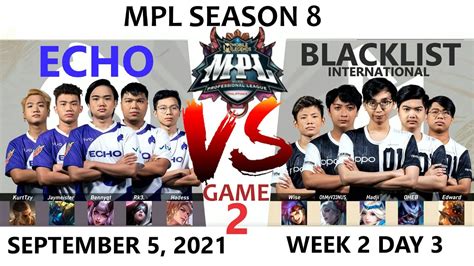 BLACKLIST VS ECHO GAME 2 MPL PH SEASON 8 WEEK 2 DAY 3 TAGALOG