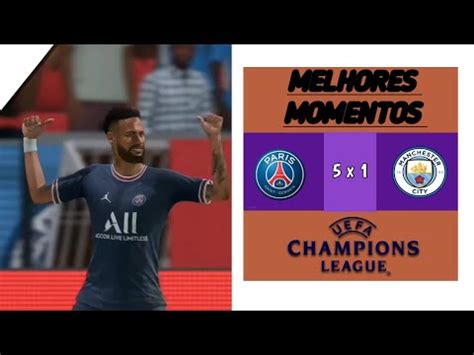 NEYMAR O HOMEM DO JOGO Melhores Momentos PSG X Manchester City Fifa