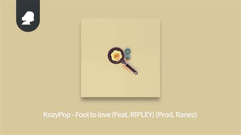 KozyPop Fool To Love Song By RIPLEY Prod Ranez YouTube