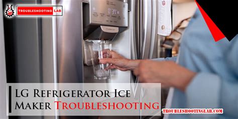 Lg Refrigerator Ice Maker Troubleshooting Fix Ice Maker Issues Fast