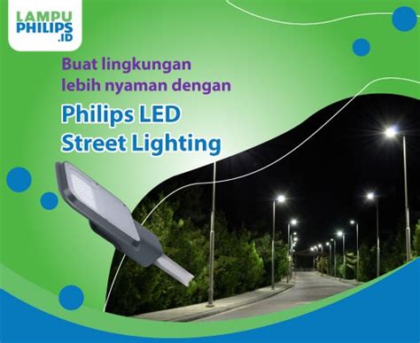 Lampu Jalan Philips Kualitas Unggulan Garansi Terjamin