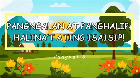 Pangngalan At Panghalip Halina T Ating Isaisip BFE IV 4 PANGKAT 3