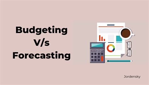 The Ultimate Cheat Sheet On Budgeting Vs Forecasting Jordensky