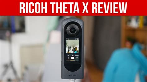 Ricoh Theta X Review The Best 360 Camera For Photos YouTube