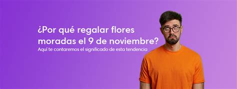 ¿regalar Flores Moradas El 9 De Noviembre Solo Flores Mx