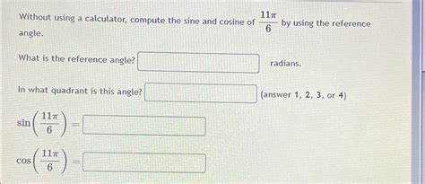 Solved Without using a calculator, compute the sine and | Chegg.com