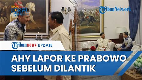 AHY Sempat Sowan Ke Prabowo Sebelum Dilantik Jadi Menteri Saya Dapat