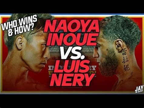 Naoya Inoue Vs Luis Nery Who Wins How My Prediction Youtube