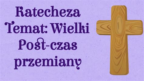 Wielki Post Czas Przemiany