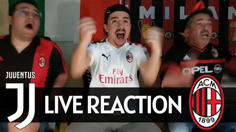 LIVE REACTION JUVENTUS MILAN 0 3 IMPAZZIAMOOOOOO YouTube