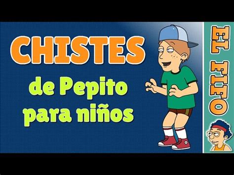 Chistes Para Ninos De Pepito