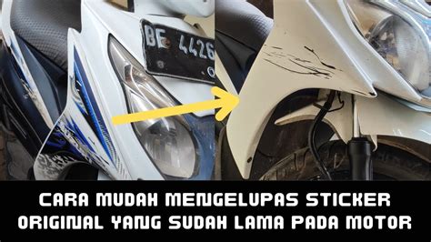 Cara Melepas Sticker Motor Yang Sudah Lama Dengan Mudah Youtube