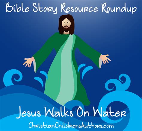 Bible Story Resource Roundup-Jesus Walks on Water - WriteBonnieRose.com