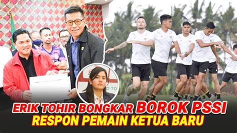 Bongkar Borok Respon Pemain Timnas Ketua Pssi Baru Erick Thohir Ratu