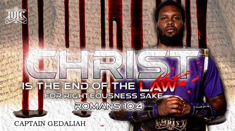 Iuic 15 Minutes W The Captains Christ Is The End Of The Law For